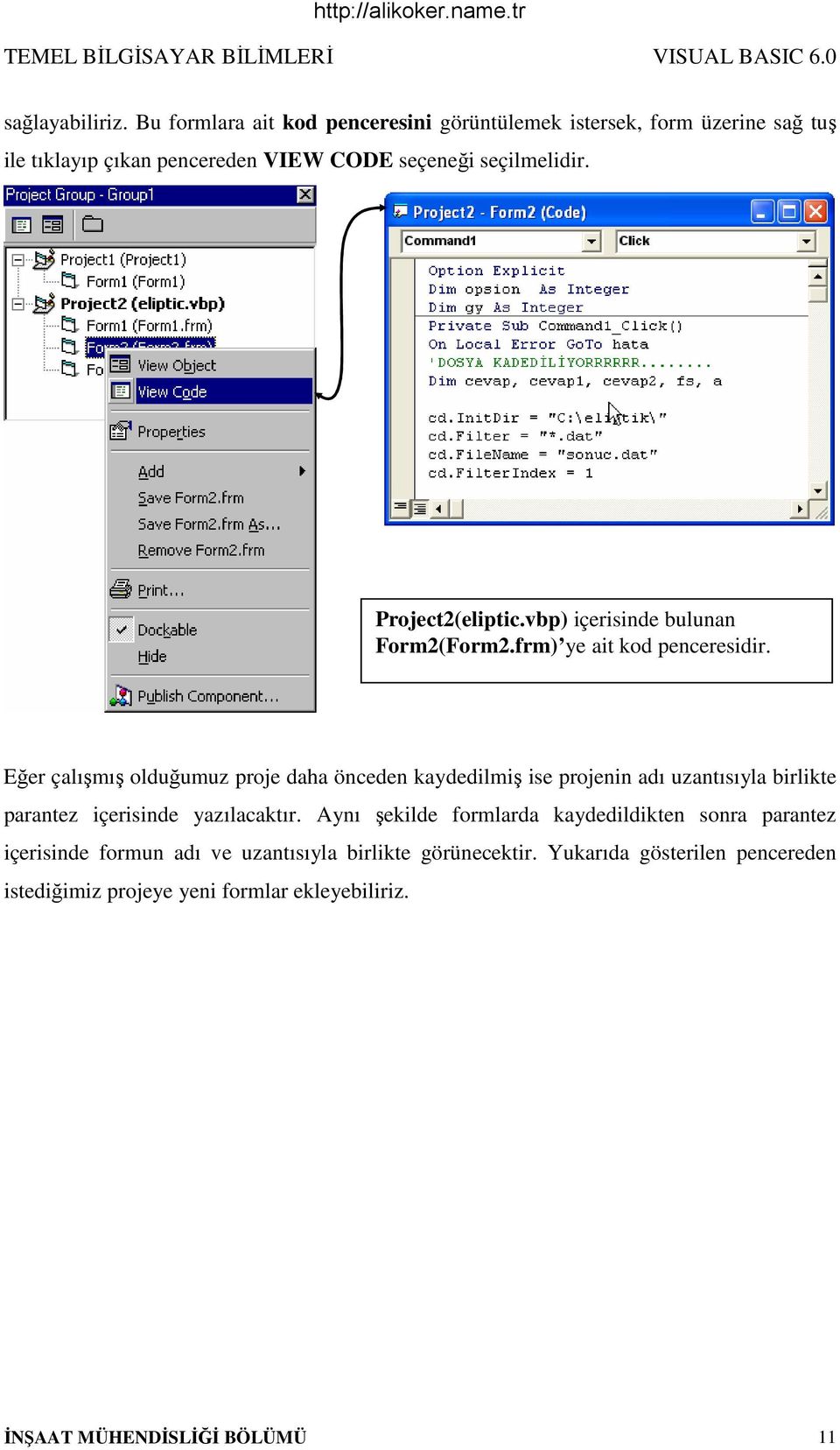 Project2(eliptic.vbp) içerisinde bulunan Form2(Form2.frm) ye ait kod penceresidir.