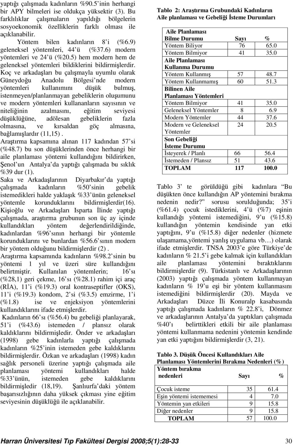 6) modern yöntemleri ve 24 ü (%20.5) hem modern hem de geleneksel yöntemleri bildiklerini bildirmişlerdir.