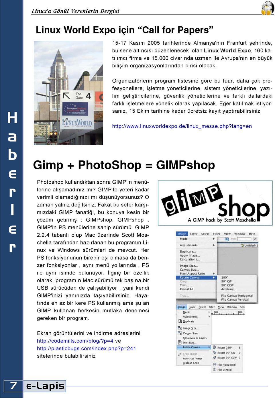 GIMPshp, GIMP'n PS mnüln shp süümü. GIMP 2.2.4 tbnlı lup Mc üznd Sctt Mschll tfındn hzılnn bu pgmın Lnux v Wndws süüml d mvcut.
