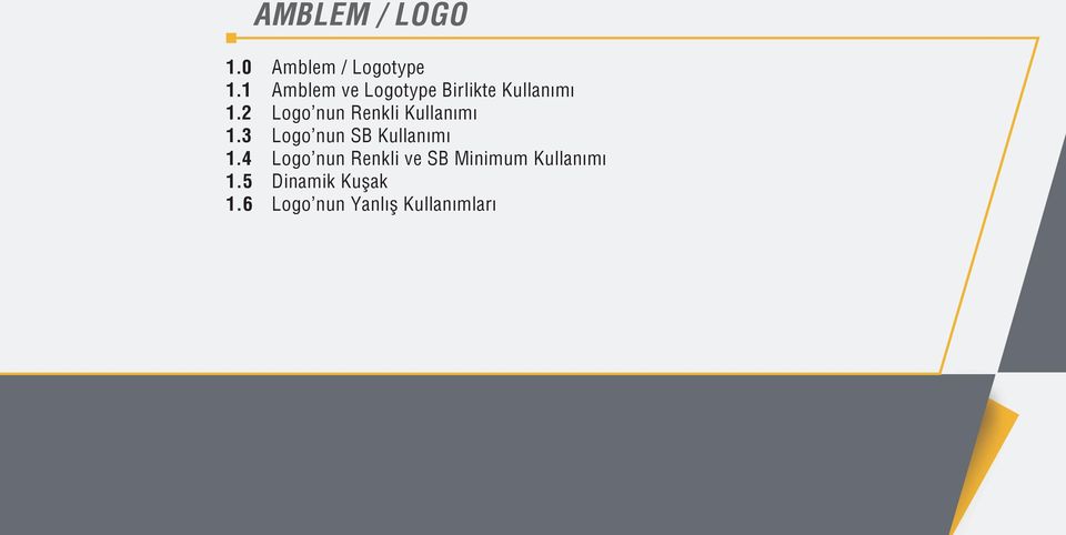 2 Logo nun Renkli Kullanımı 1.3 Logo nun SB Kullanımı 1.