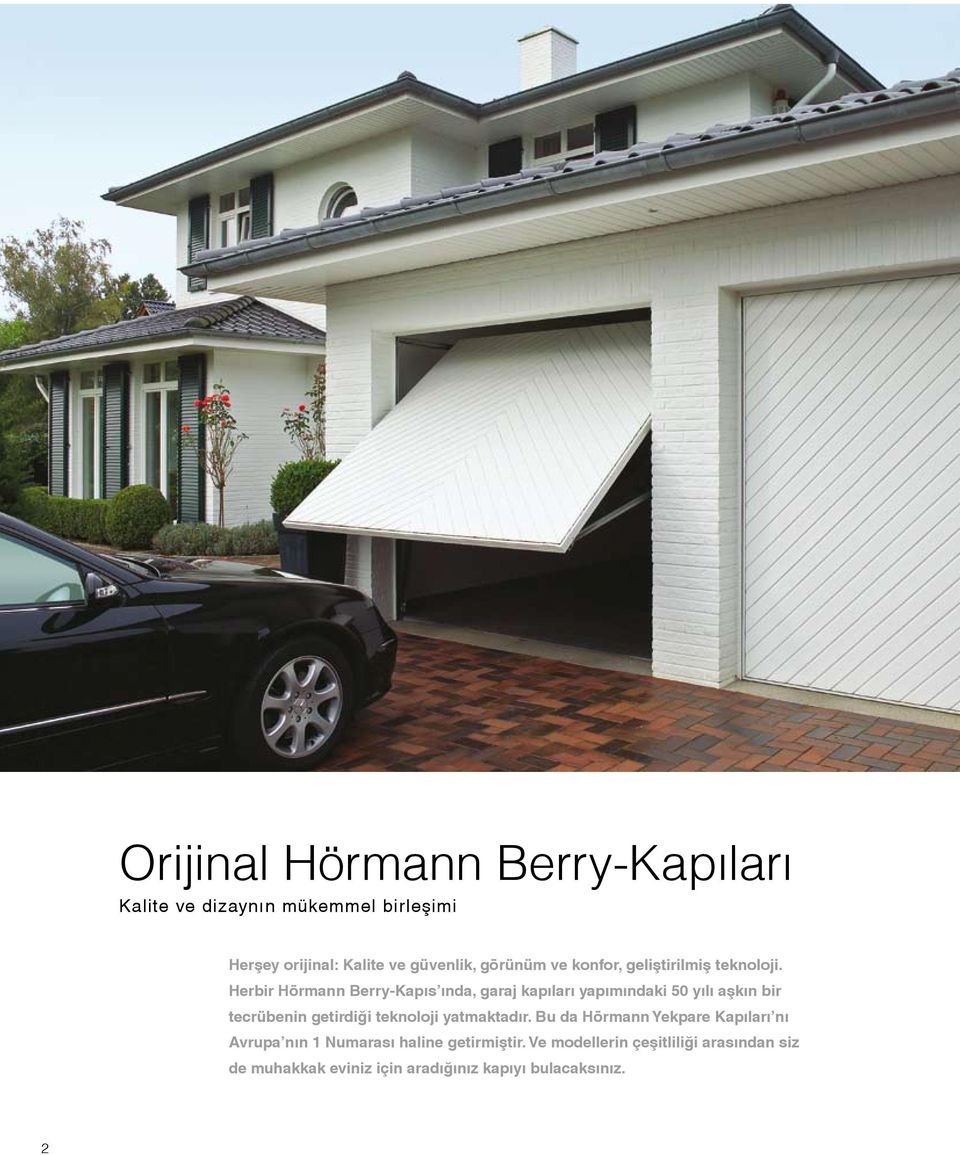 Herbir Hörmann Berry-Kapıs ında, garaj kapıları yapımındaki 50 yılı aşkın bir tecrübenin getirdiği teknoloji