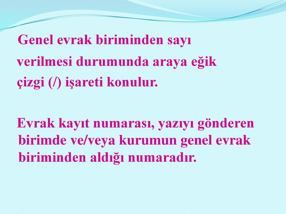 Evrak kayıt numarası, yazıyı gönderen birimde