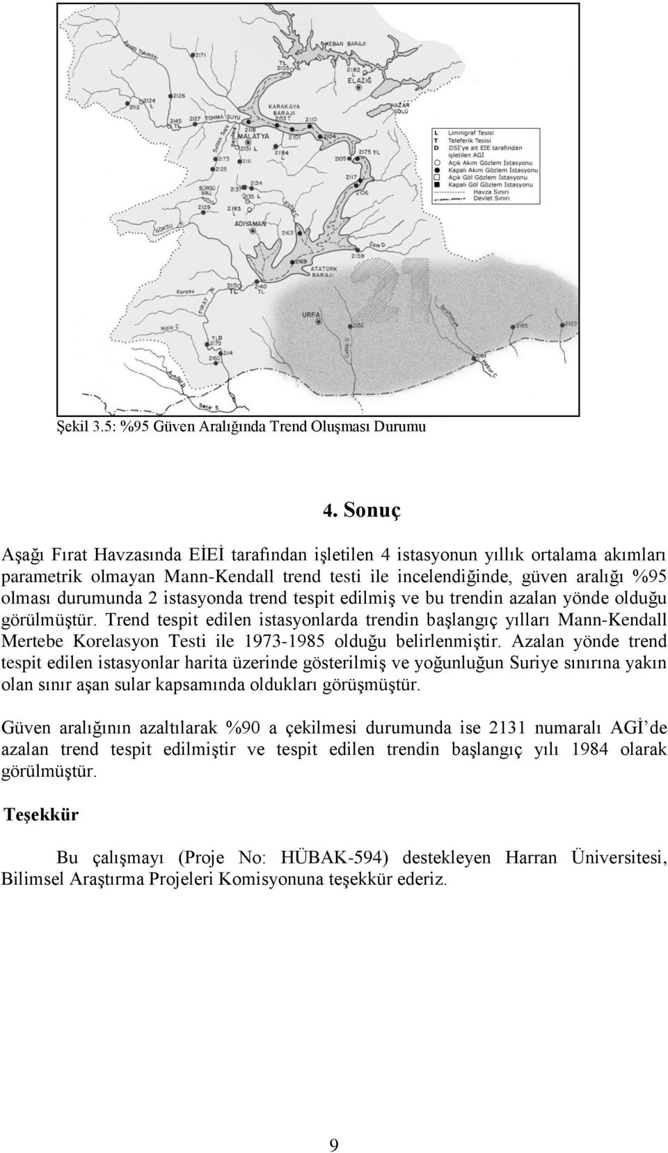 istasyonda trend tespit edilmiģ ve bu trendin azalan yönde olduğu görülmüģtür.