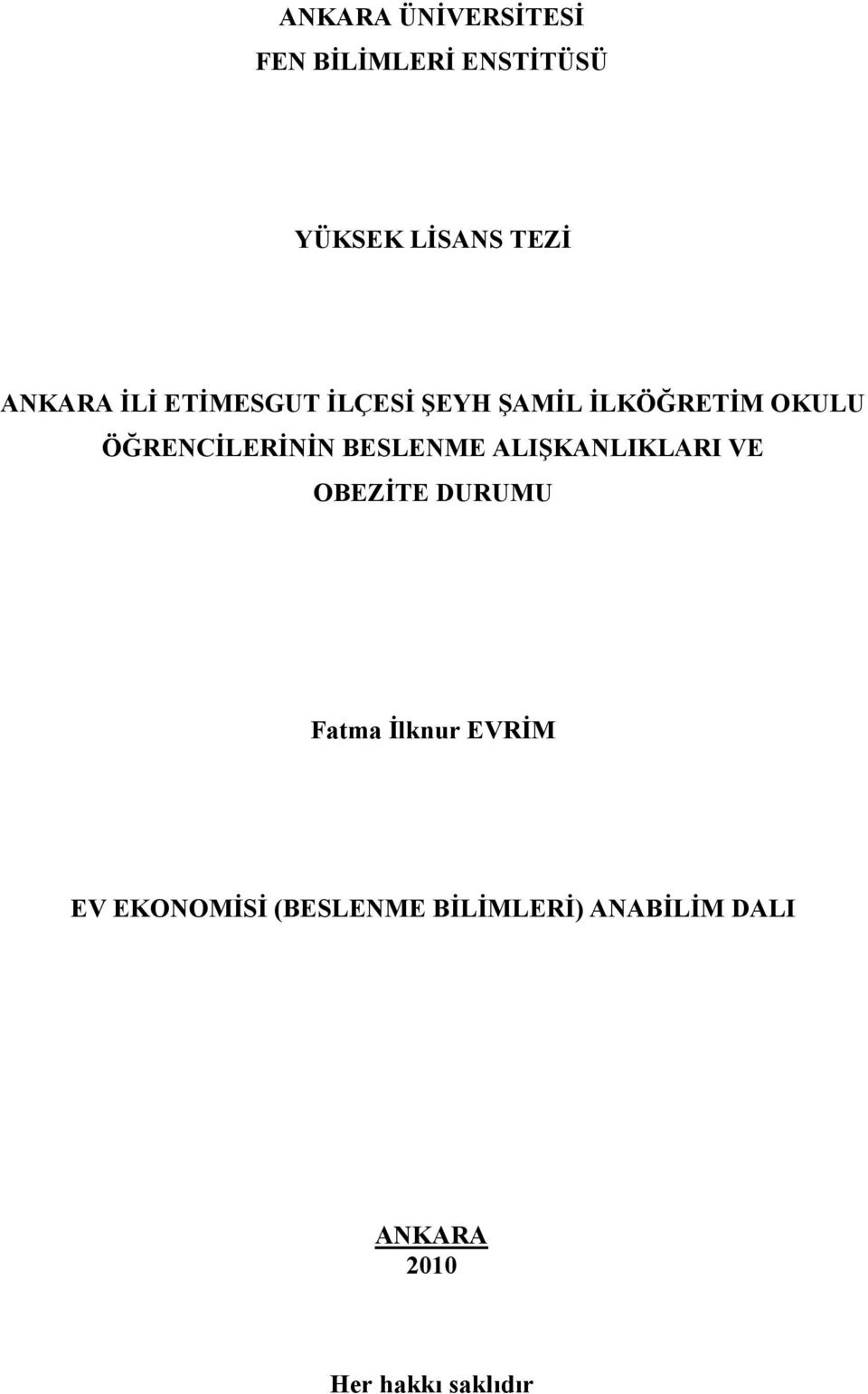 ÖĞRENCİLERİNİN BESLENME ALIŞKANLIKLARI VE OBEZİTE DURUMU Fatma