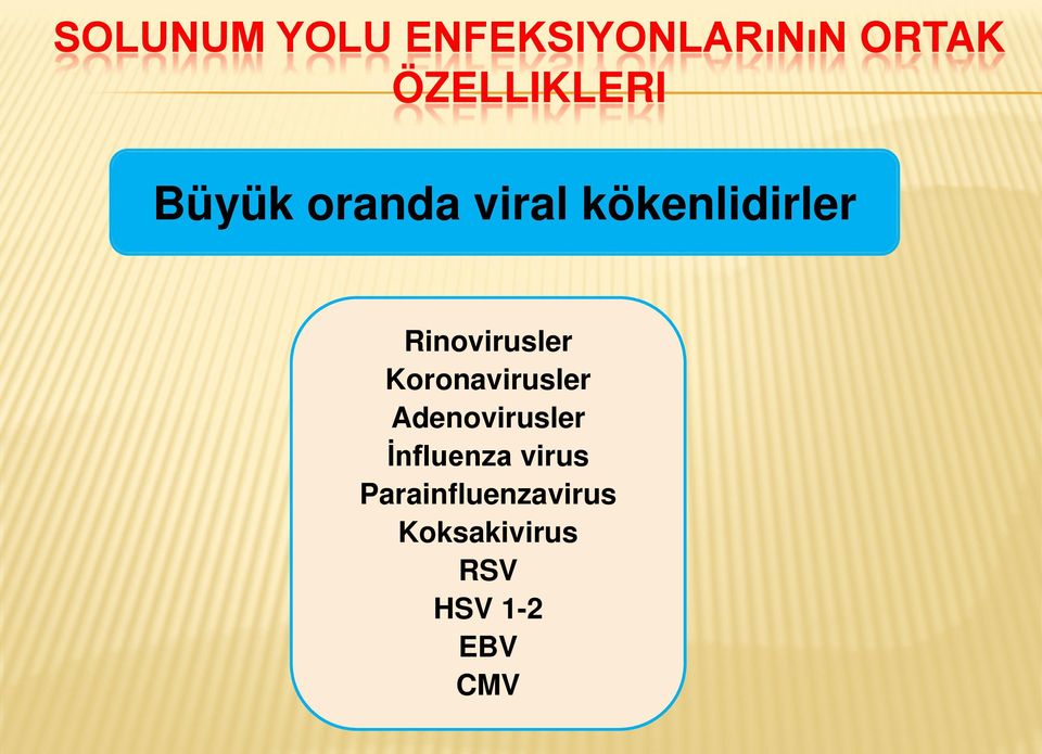 Rinovirusler Koronavirusler Adenovirusler