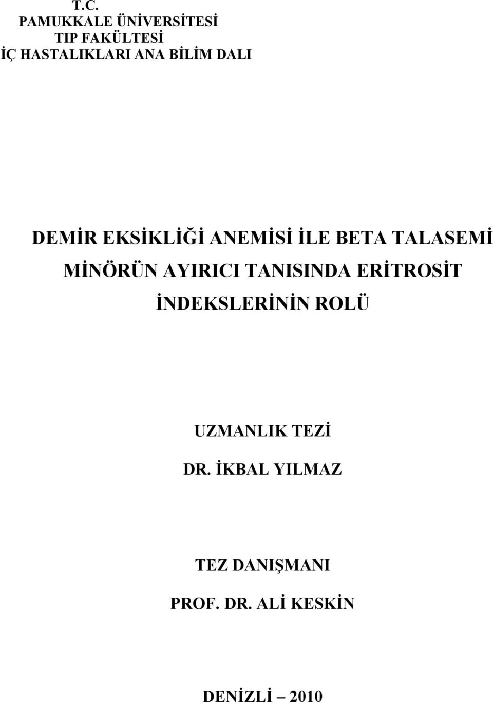 AYIRICI TANISINDA ERİTROSİT İNDEKSLERİNİN ROLÜ UZMANLIK TEZİ