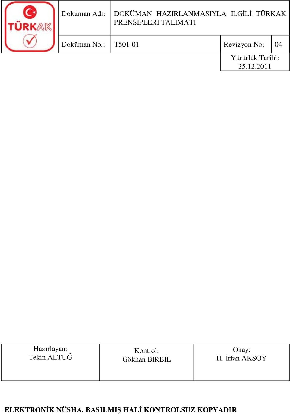 : T501-01 Revizyon No: 04 Yürürlük Tarihi: 25.12.