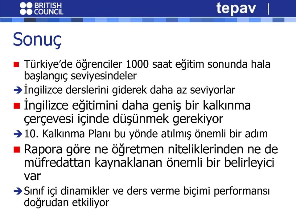 10. Kalkınma Planı bu yönde atılmış önemli bir adım Rapora göre ne öğretmen niteliklerinden ne de