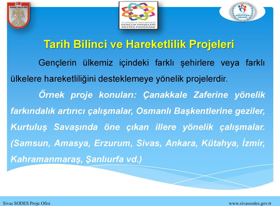 Örnek proje konuları: Çanakkale Zaferine yönelik farkındalık artırıcı çalışmalar, Osmanlı
