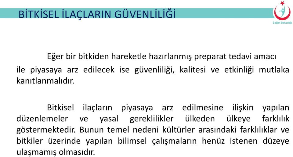 Bitkisel ilaçların piyasaya arz edilmesine ilişkin yapılan düzenlemeler ve yasal gereklilikler ülkeden ülkeye