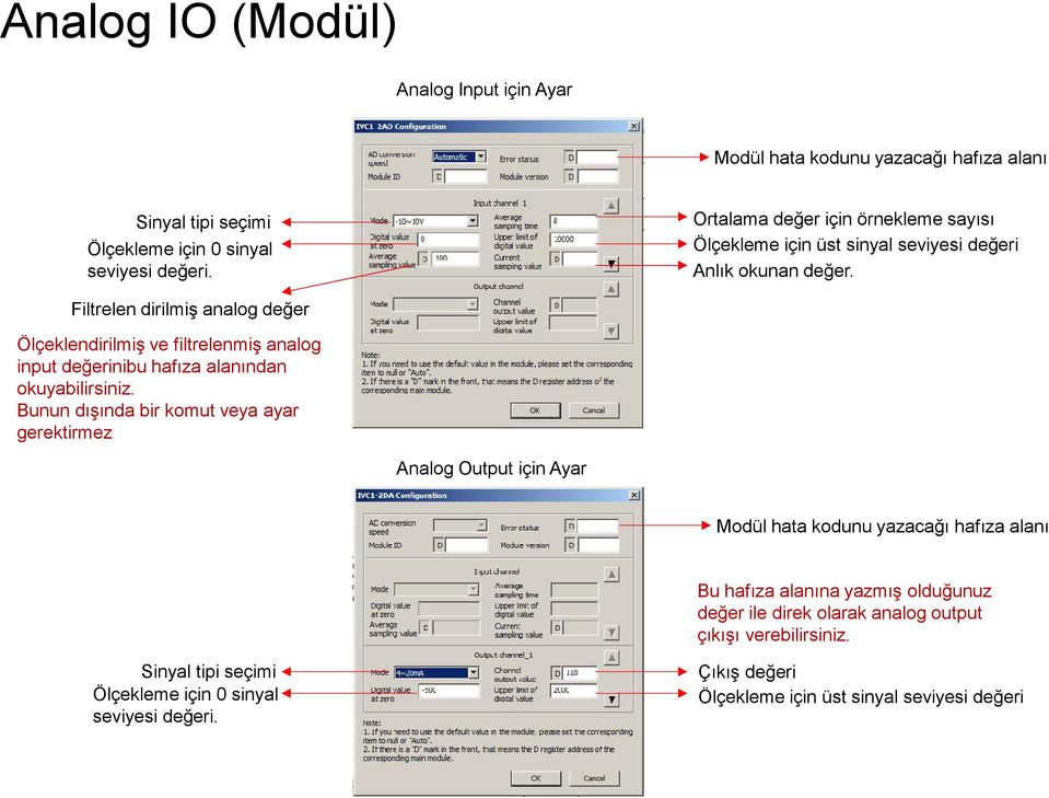 Filtrelen dirilmiş analog değer Ölçeklendirilmiş ve filtrelenmiş analog input değerinibu hafıza alanından okuyabilirsiniz.