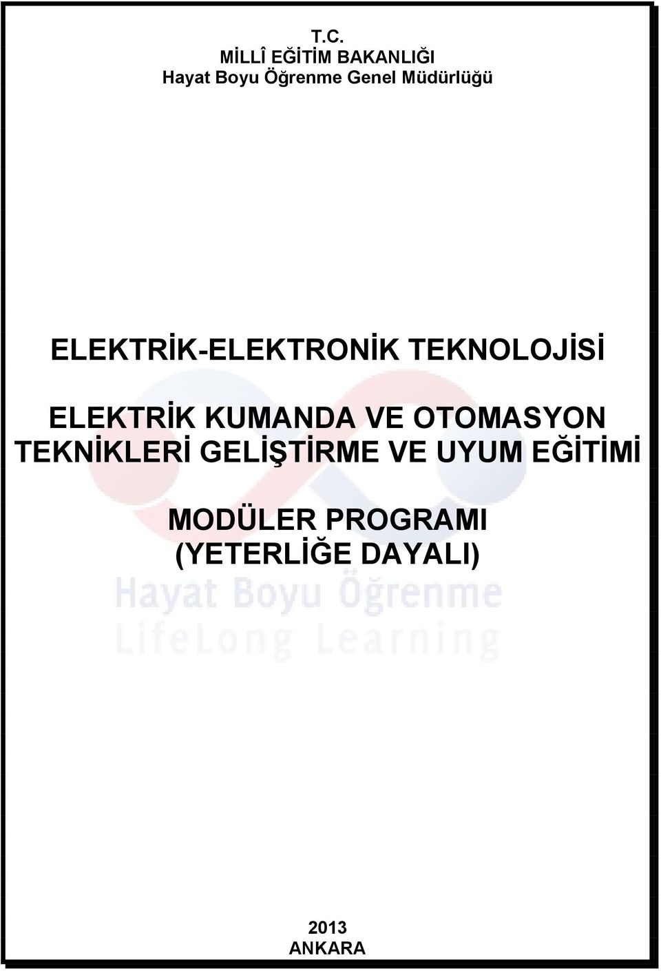 KUMANDA VE OTOMASYON TEKNİKLERİ GELİŞTİRME VE UYUM