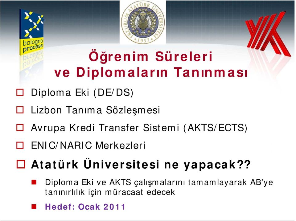 Merkezleri Atatürk Üniversitesi ne yapacak?