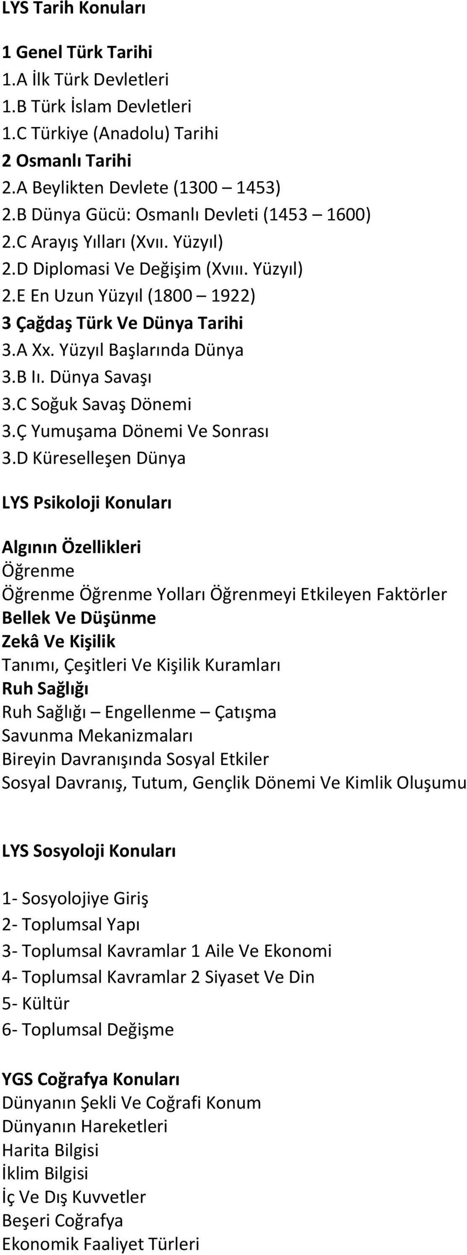 Yüzyıl Başlarında Dünya 3.B Iı. Dünya Savaşı 3.C Soğuk Savaş Dönemi 3.Ç Yumuşama Dönemi Ve Sonrası 3.