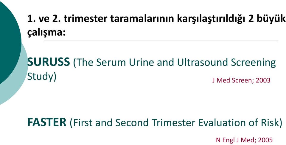 çalışma: SURUSS (The Serum Urine and Ultrasound