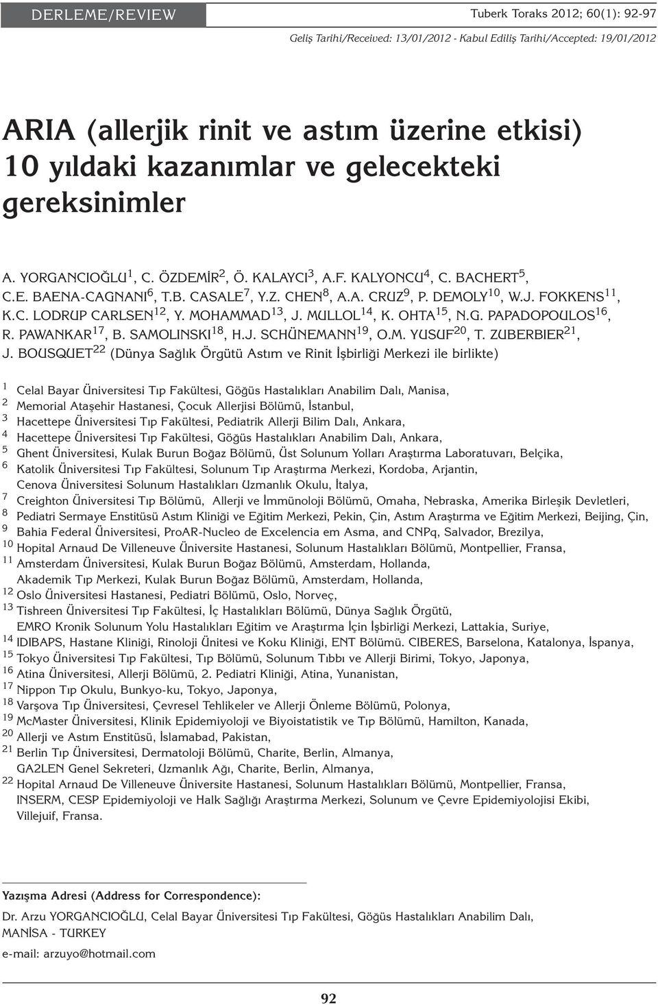 C. LODRUP CARLSEN 12, Y. MOHAMMAD 13, J. MULLOL 14, K. OHTA 15, N.G. PAPADOPOULOS 16, R. PAWANKAR 17, B. SAMOLINSKI 18, H.J. SCHÜNEMANN 19, O.M. YUSUF 20, T. ZUBERBIER 21, J.