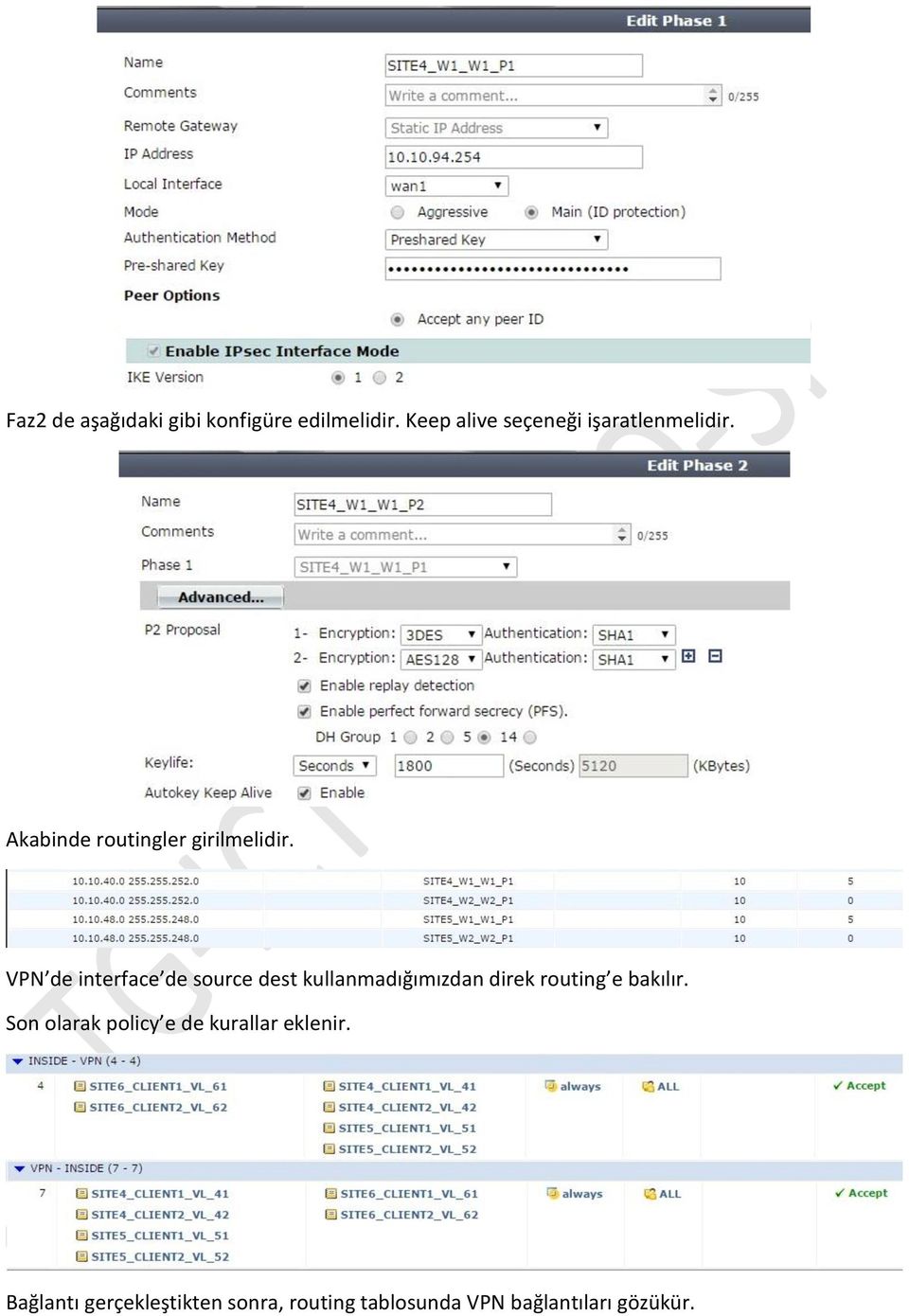 VPN de interface de source dest kullanmadığımızdan direk routing e bakılır.