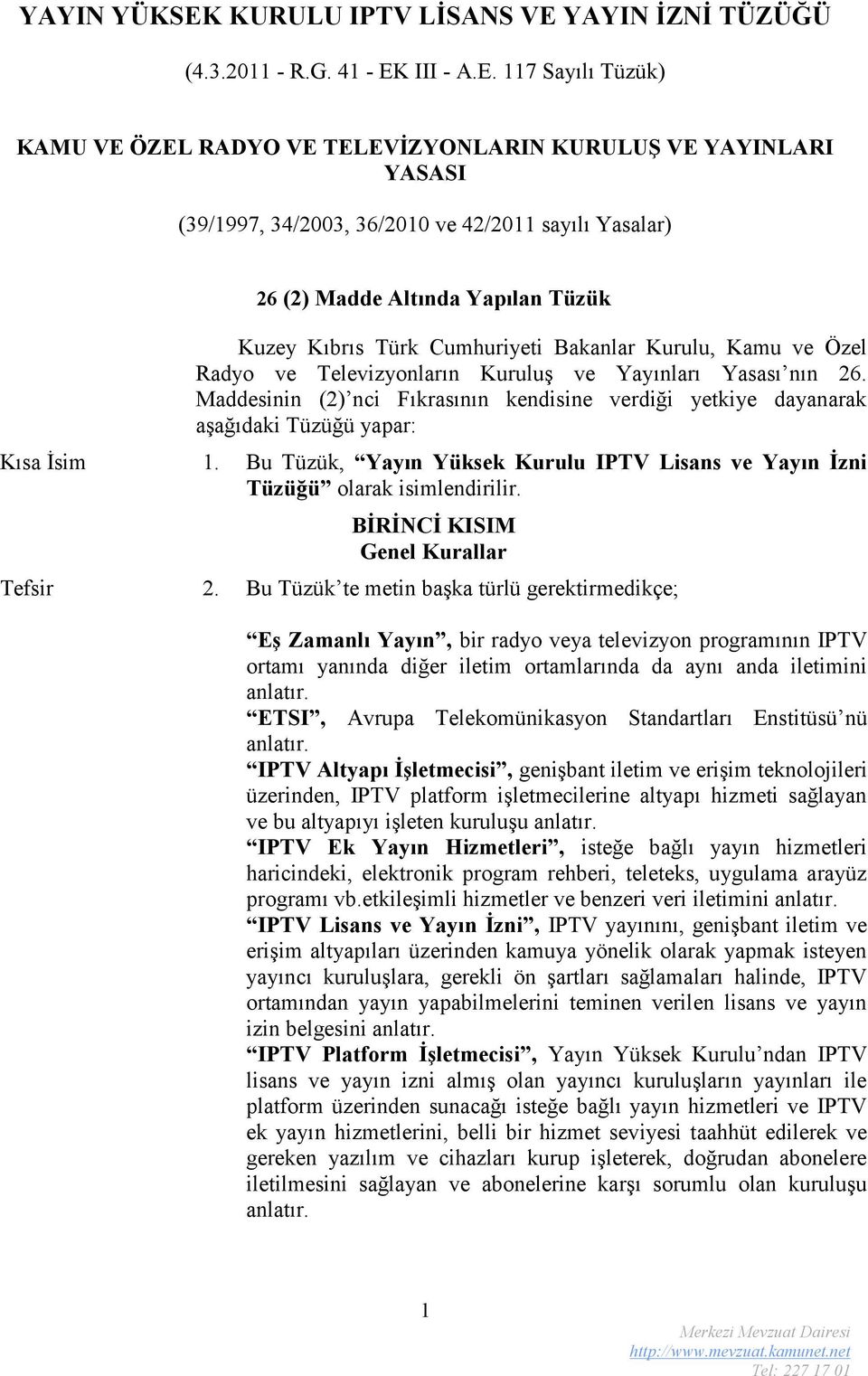 YAYIN İZNİ TÜZÜĞÜ (4.3.2011 - R.G. 41 - EK