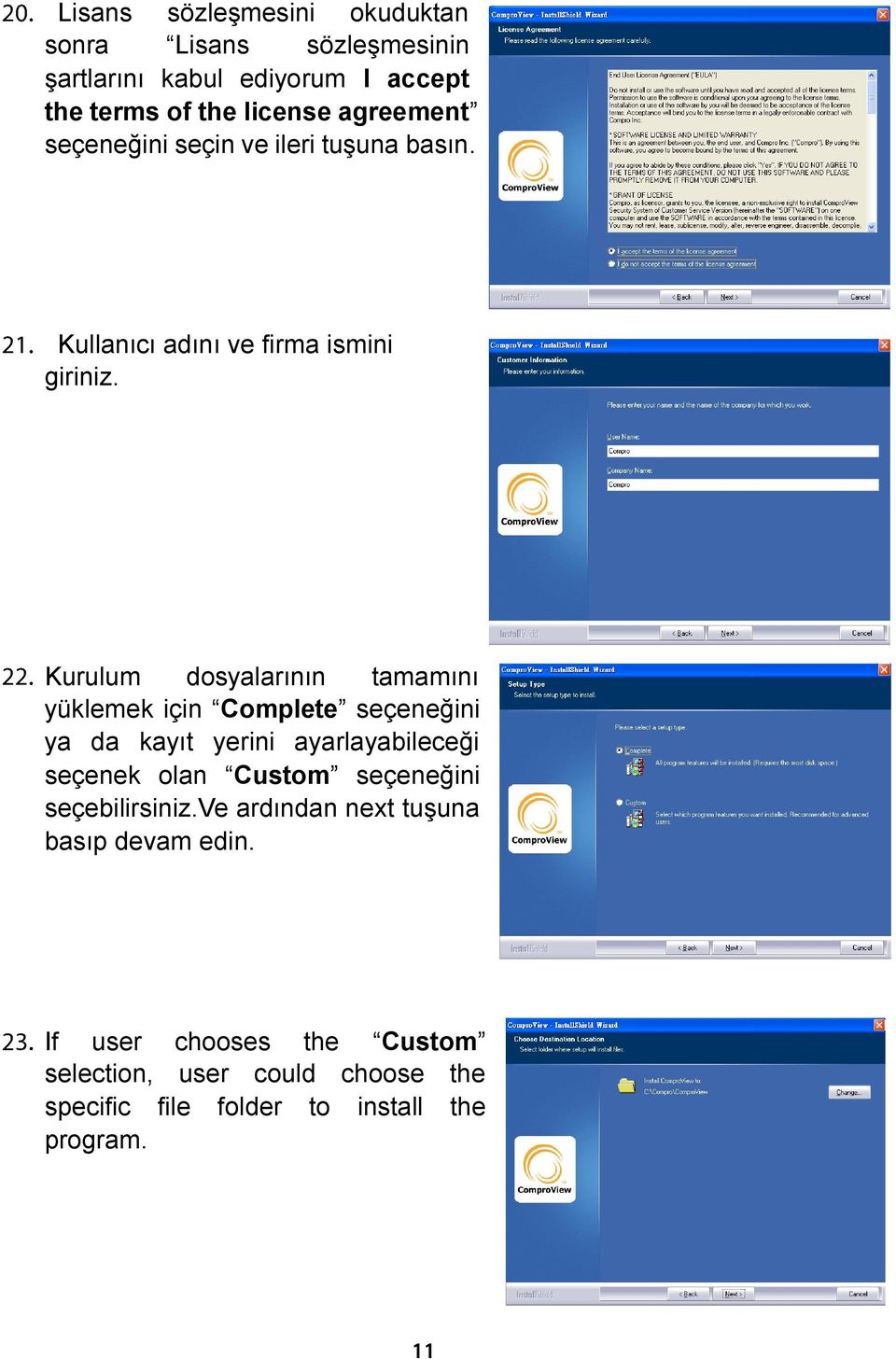 Kurulum dosyalarının tamamını yüklemek için Complete seçeneğini ya da kayıt yerini ayarlayabileceği seçenek olan Custom