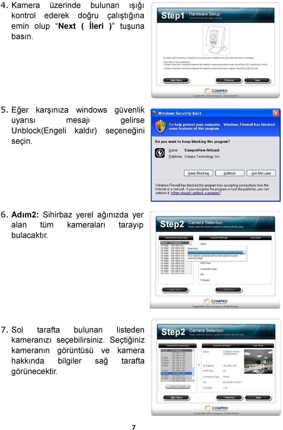 Adım2: Sihirbaz yerel ağınızda yer alan tüm kameraları tarayıp bulacaktır. 7.