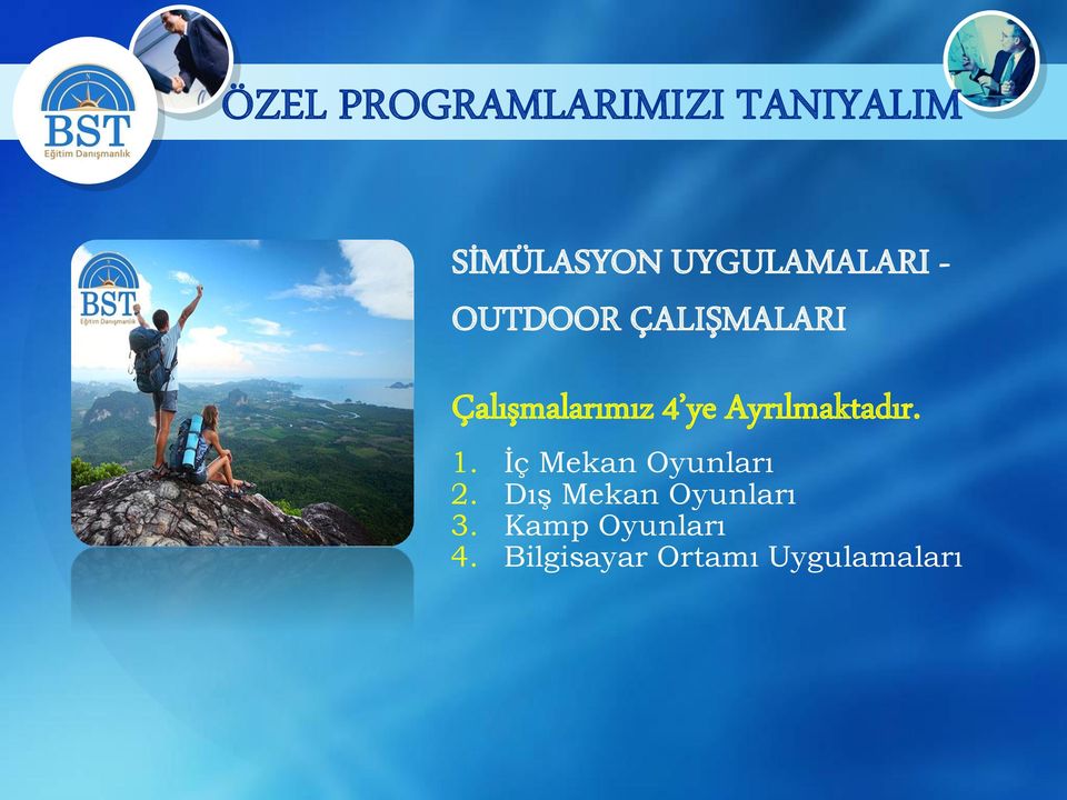 ye Ayrılmaktadır. 1. İç Mekan Oyunları 2.