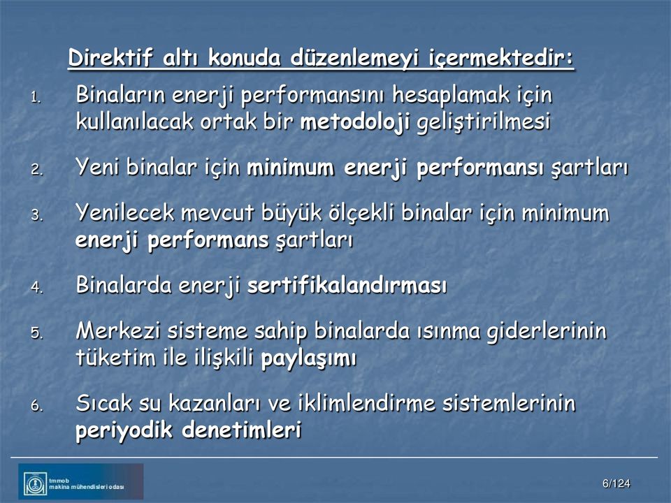 Yeni binalar için minimum enerji performansı şartları 3.