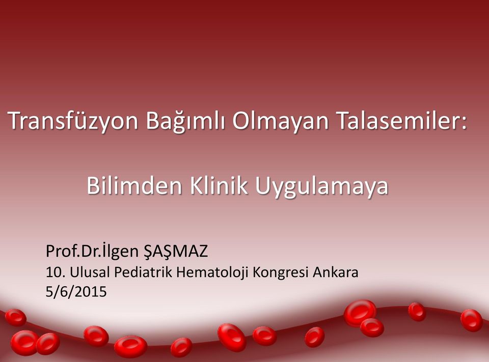 Uygulamaya Prof.Dr.İlgen ŞAŞMAZ 10.