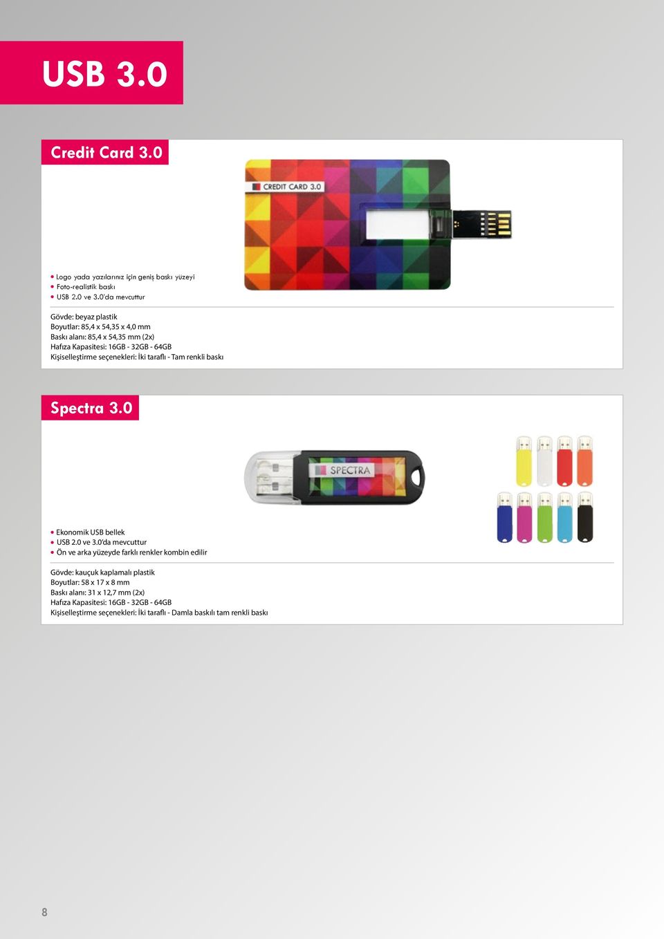 Kişiselleştirme seçenekleri: İki taraflı - Tam renkli baskı Spectra 3.0 Ekonomik USB bellek USB 2.0 ve 3.