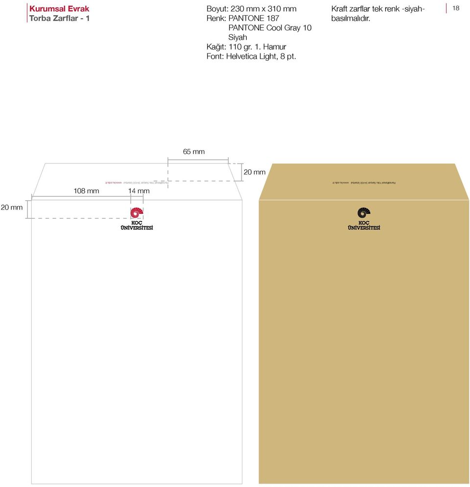 Kraft zarflar tek renk -siyahbasılmalıdır.