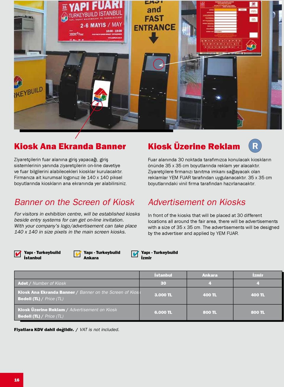Banner on the Screen of Kiosk For visitors in exhibition centre, will be established kiosks beside entry systems for can get on-line invitation.
