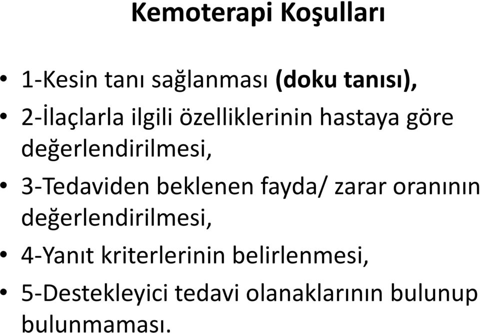 3-Tedaviden beklenen fayda/ zarar oranının değerlendirilmesi, 4-Yanıt