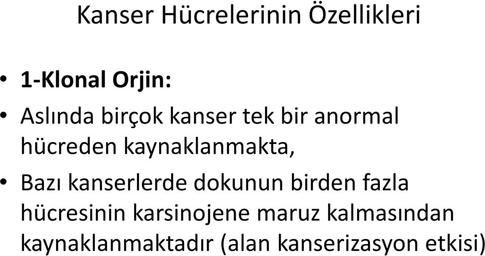 Bazı kanserlerde dokunun birden fazla hücresinin