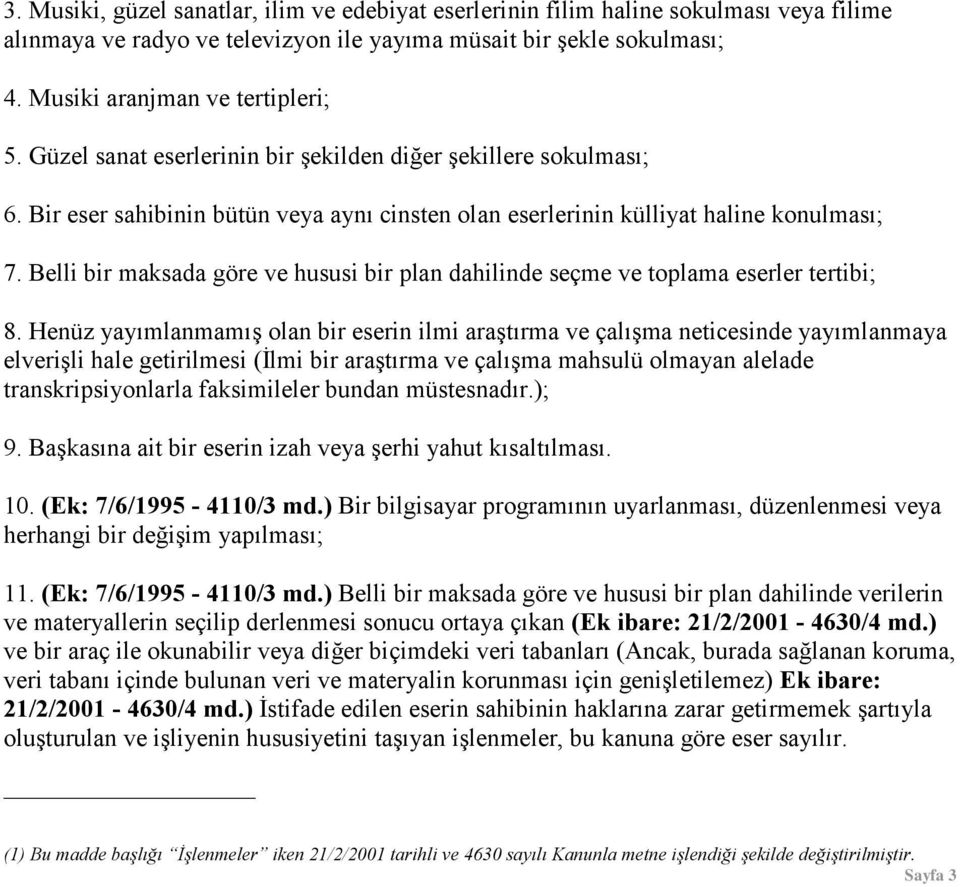 Belli bir maksada göre ve hususi bir plan dahilinde seçme ve toplama eserler tertibi; 8.