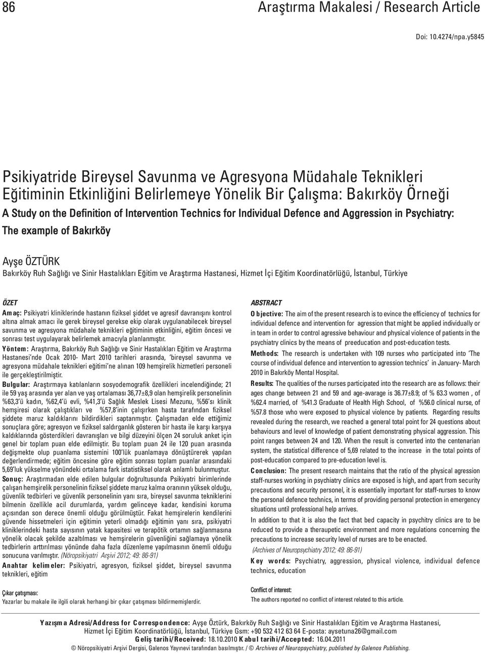 Individual Defence and Aggression in Psychiatry: The example of Bakırköy Ayşe ÖZTÜRK Bakırköy Ruh Sağlığı ve Sinir Hastalıkları Eğitim ve Araştırma Hastanesi, Hizmet İçi Eğitim Koordinatörlüğü,