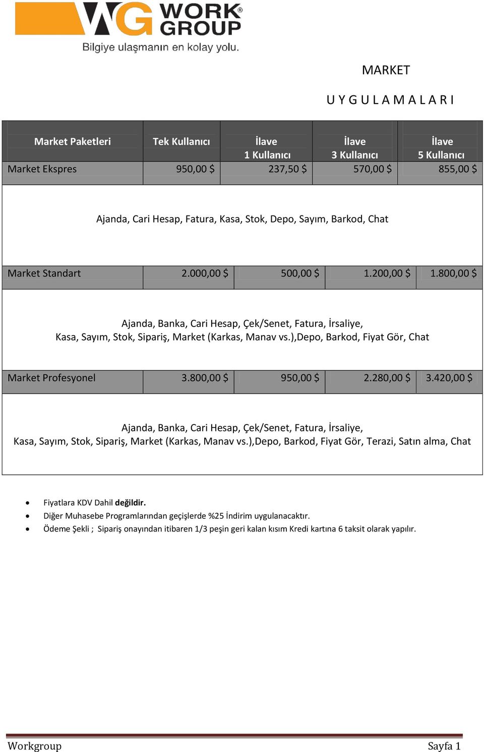 800,00 $ Kasa, Sayım, Stok, Sipariş, Market (Karkas, Manav vs.),depo, Barkod, Fiyat Gör, Chat Market Profesyonel 3.