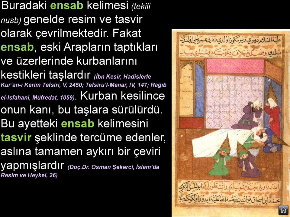Tefsiri, V, 2450; Tefsiru l-menar, IV, 147; Rağıb el-isfahani, Müfredat, 1059).