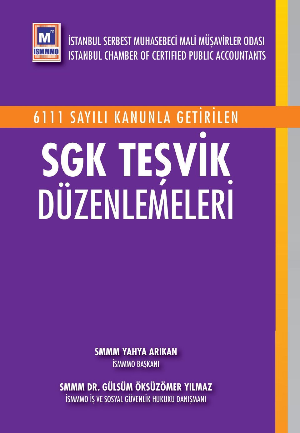 TEŞVİK DÜZENLEMELERİ SMMM YAHYA ARIKAN İSMMMO BAŞKANI SMMM DR.