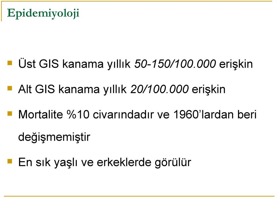 000 erişkin Mortalite %10 civarındadır ve 1960