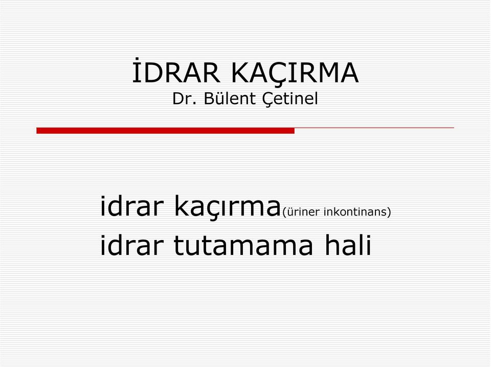 kaçırma(üriner