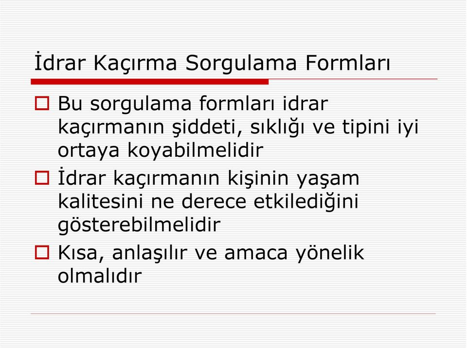 koyabilmelidir İdrar kaçırmanın kişinin yaşam kalitesini ne