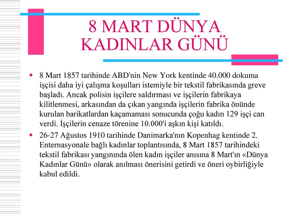 129 işçi can verdi. İşçilerin cenaze törenine 10.000'i aşkın kişi katıldı. 26-27 Ağustos 1910 tarihinde Danimarka'nın Kopenhag kentinde 2.