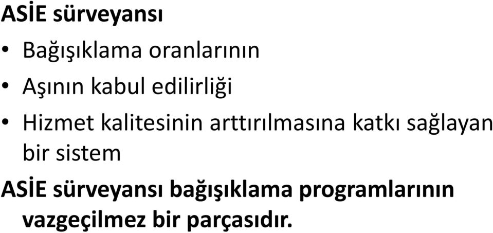 arttırılmasına katkı sağlayan bir sistem ASİE