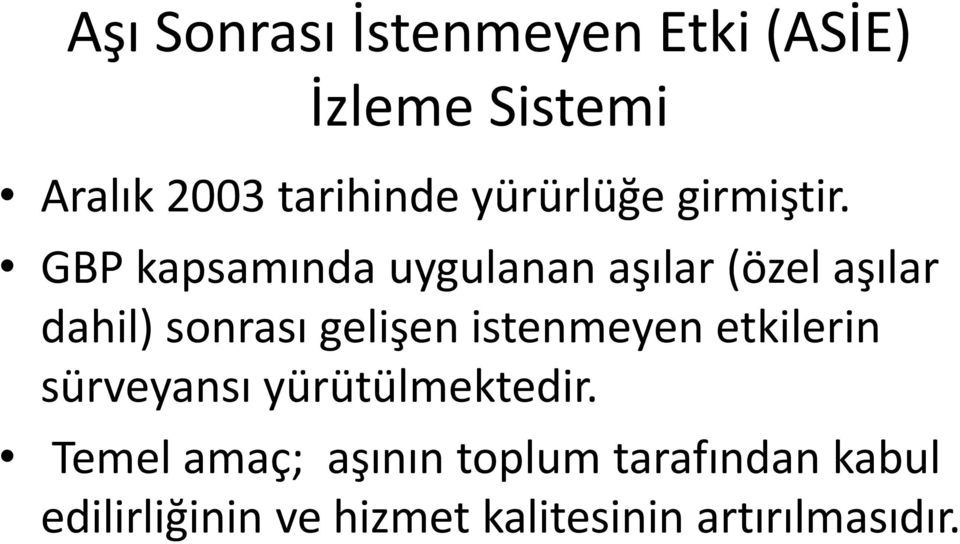 GBP kapsamında uygulanan aşılar (özel aşılar dahil) sonrası gelişen