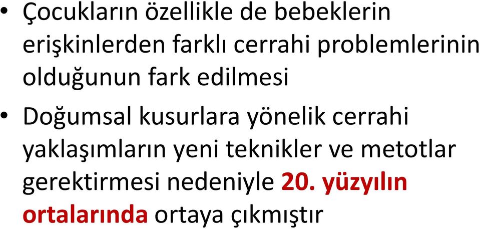 kusurlara yönelik cerrahi yaklaşımların yeni teknikler ve