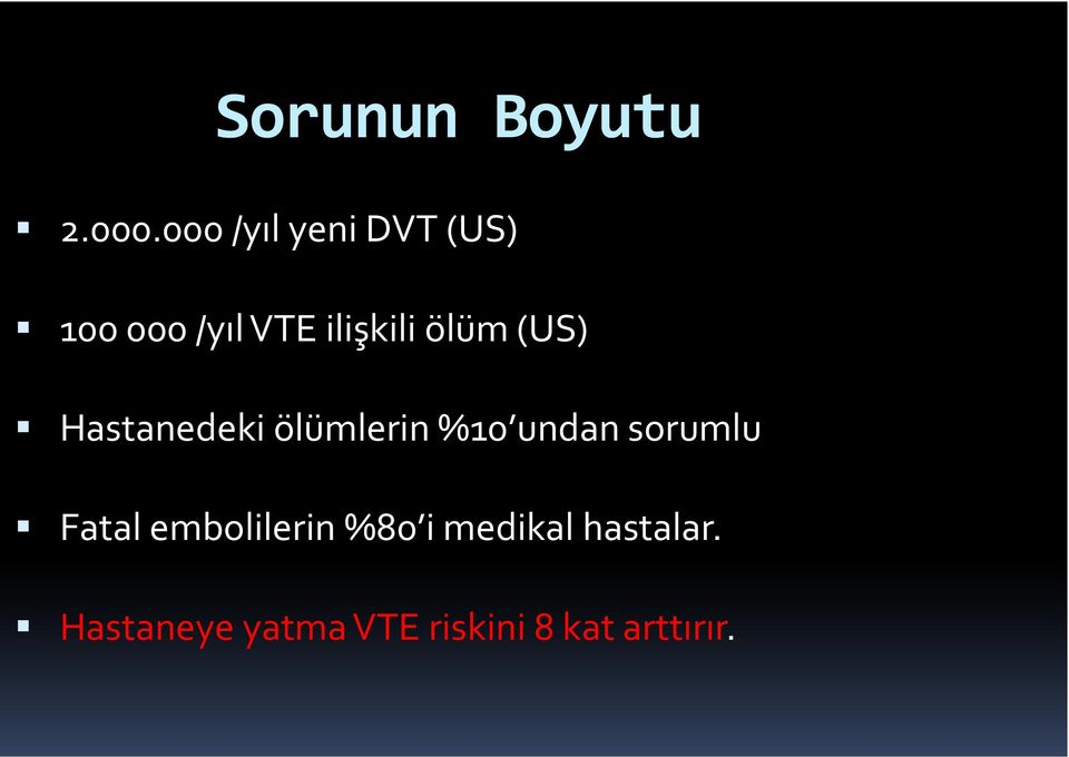 ölüm (US) Hastanedeki ölümlerin %10 undan sorumlu