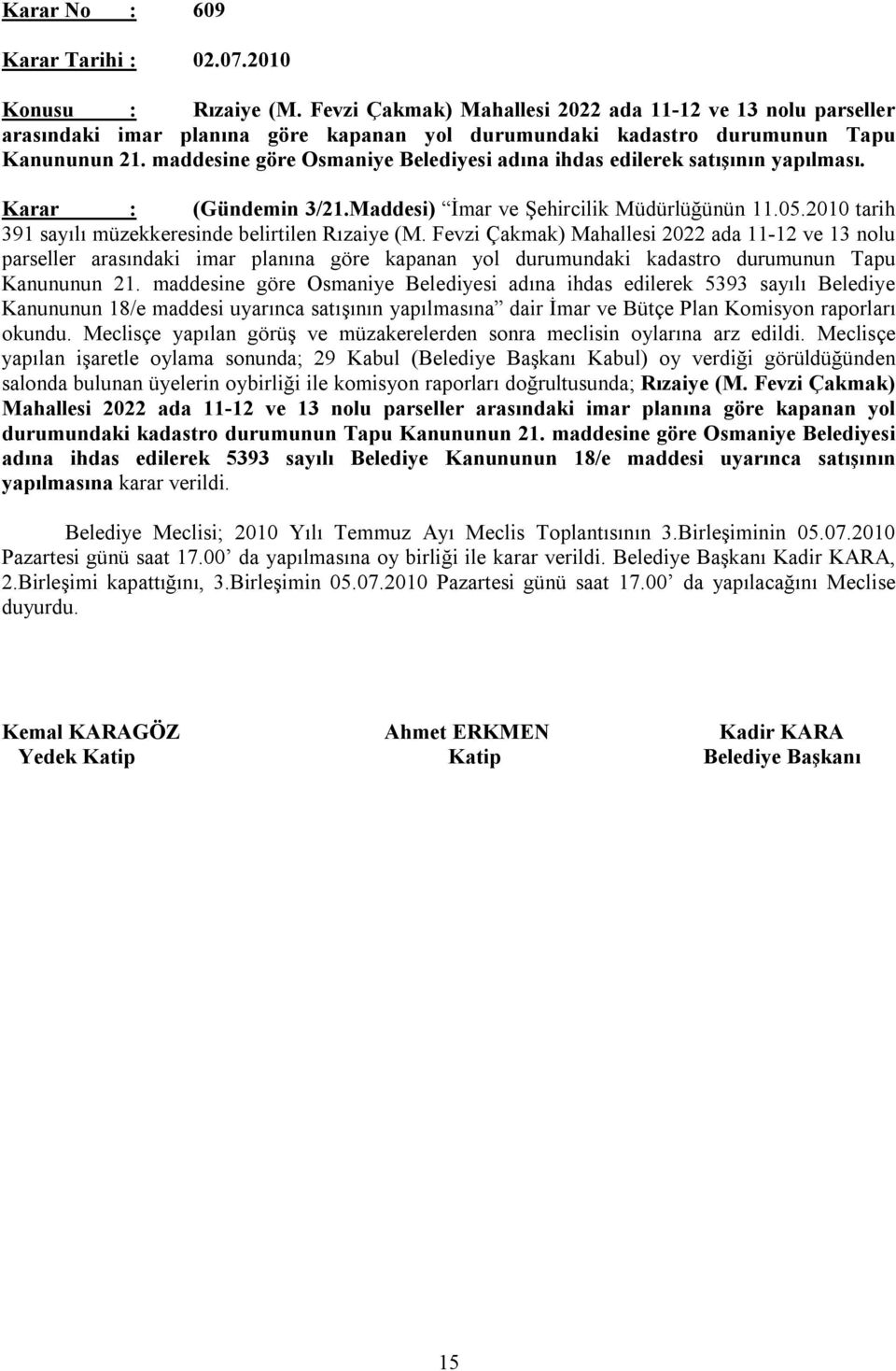 2010 tarih 391 sayılı müzekkeresinde belirtilen Rızaiye (M.