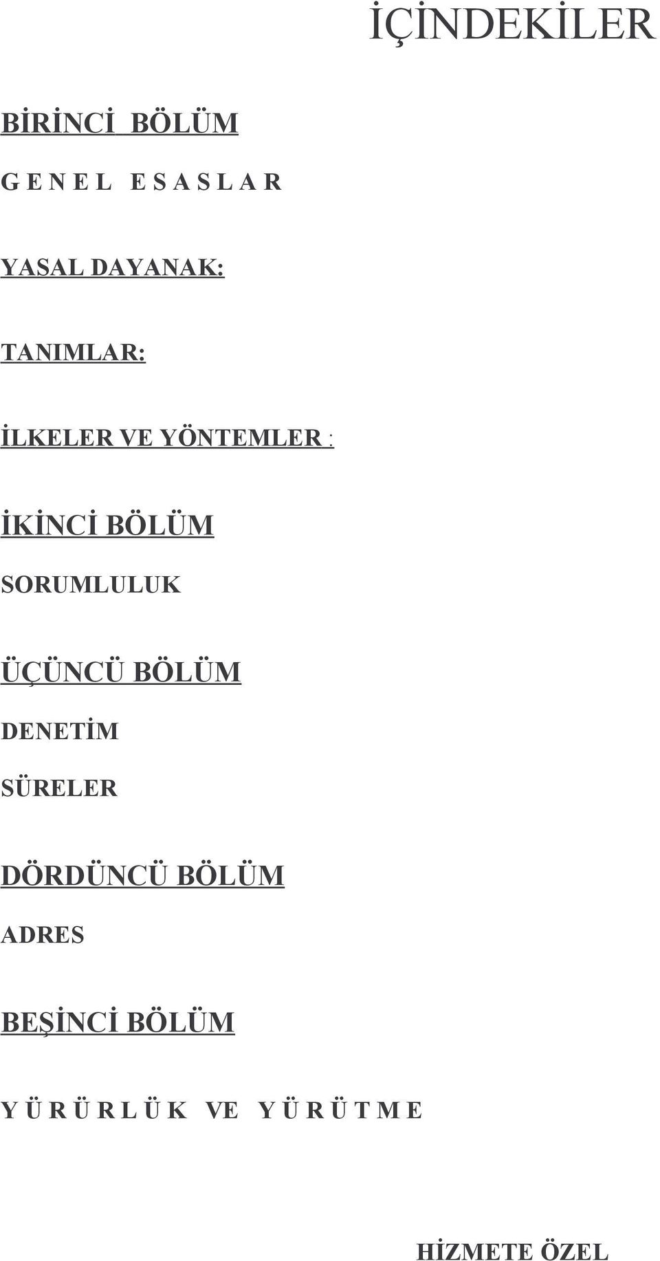 SORUMLULUK ÜÇÜNCÜ BÖLÜM DENETİM SÜRELER DÖRDÜNCÜ BÖLÜM