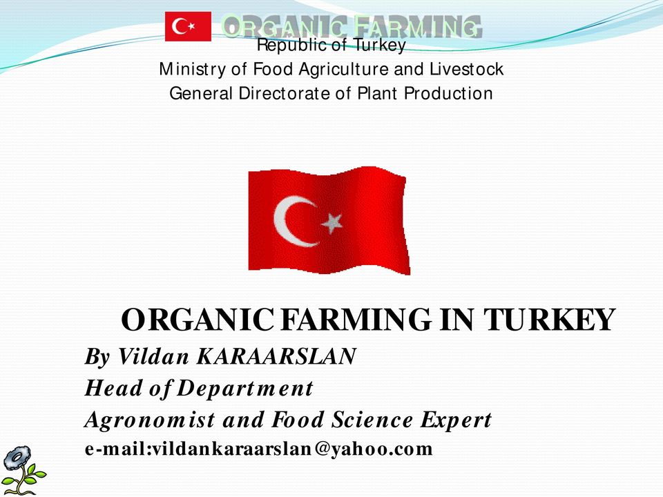 FARMING IN TURKEY By Vildan KARAARSLAN Head of Department