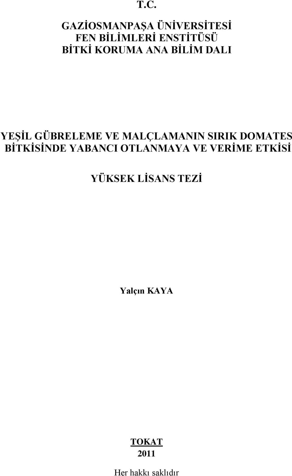 SIRIK DOMATES BĠTKĠSĠNDE YABANCI OTLANMAYA VE VERĠME