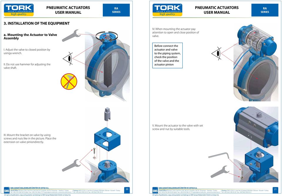 Do not use hammer for adjusting the valve shaft.